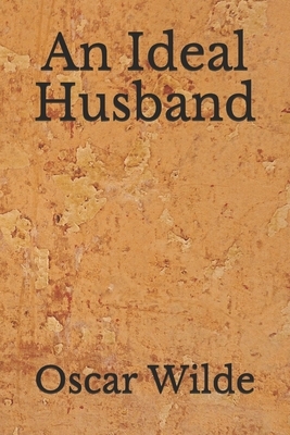 An Ideal Husband: (Aberdeen Classics Collection) by Oscar Wilde