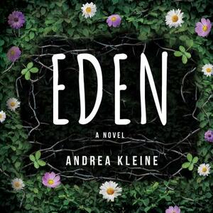 Eden by Andrea Kleine