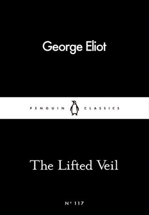 The Lifted Veil by George Eliot