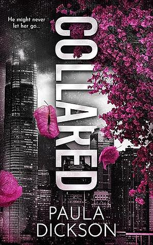 Collared by Paula Dickson