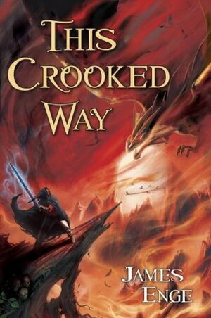 This Crooked Way by James Enge