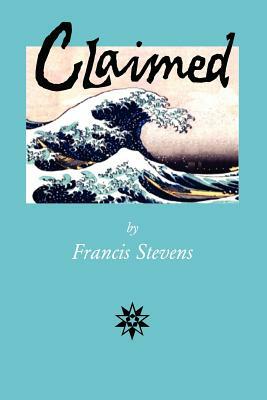 Claimed by Francis Stevens