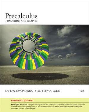 Precalculus: Functions and Graphs, Enhanced Edition by Earl Swokowski, Jeffery Cole