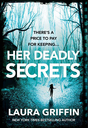 Her Deadly Secrets by Laura Griffin