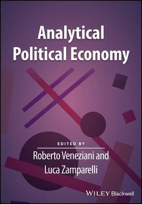 Analytical Political Economy by Luca Zamparelli, Roberto Veneziani