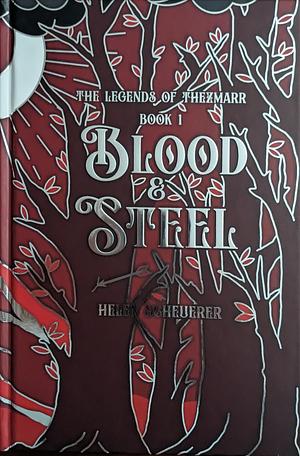 Blood & Steel by Helen Scheuerer