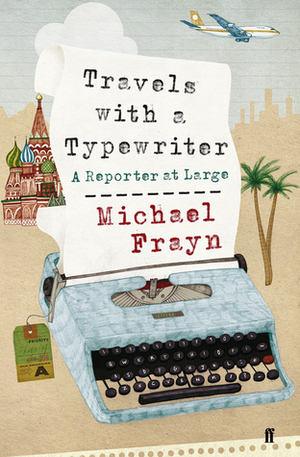 Travels With A Typewriter by Michael Frayn