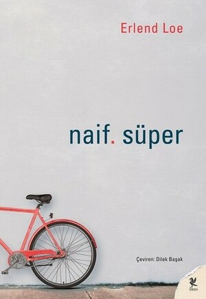 Naif. Süper by Erlend Loe, Dilek Başak