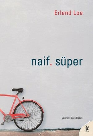 Naif. Süper by Dilek Başak, Erlend Loe