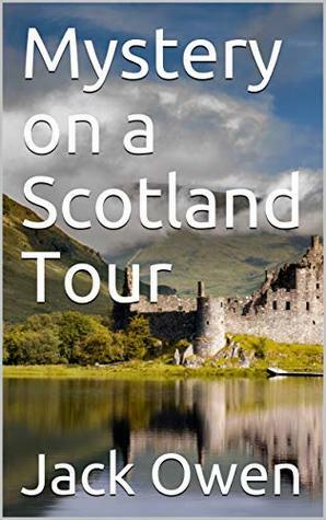 Mystery on a Scotland Tour: John and Sara Todd Mysteries - Book 2 by Mark Owen, Jack Owen