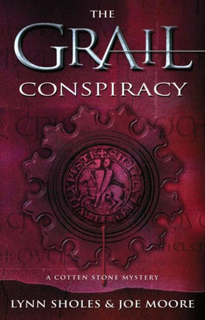 The Grail Conspiracy by Lynn Sholes, Joe Moore