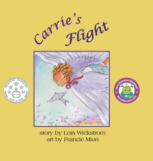 Carrie's Flight (8.5 square hardcover) by Lois Wickstrom