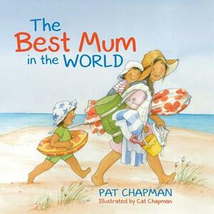 The Best Mum in the World by Patricia Chapman