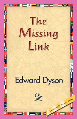 The Missing Link by Edward Dyson