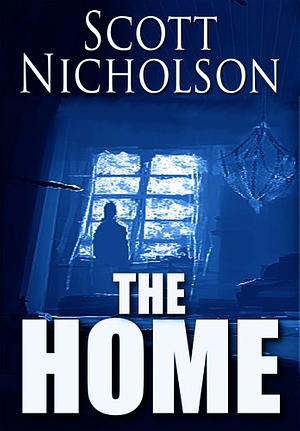 The Home by Scott Nicholson