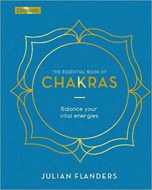 The essential book of chakras by Julian Flanders