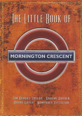 The Little Book of Mornington Crescent by Graeme Garden, Tim Brooke-Taylor, Barry Cryer, Humphrey Lyttelton