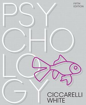 Psychology by J. White, Saundra K. Ciccarelli