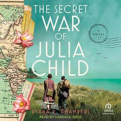 The Secret War of Julia Child by Diana R. Chambers