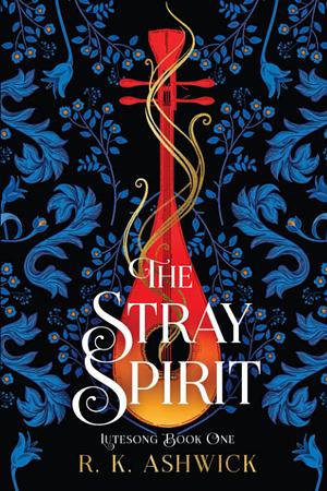 The Stray Spirit by R.K. Ashwick