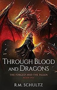 Through Blood and Dragons by R.M. Schultz