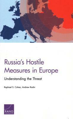 Russia's Hostile Measures in Europe: Understanding the Threat by Andrew Radin, Raphael S Cohen