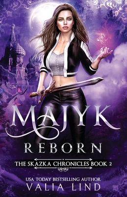 Majyk Reborn by Valia Lind