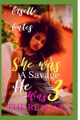 She Was a Savage, he Was The Realist 3 by Nakiala Comeaux