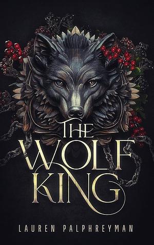 The Wolf King by Lauren Palphreyman