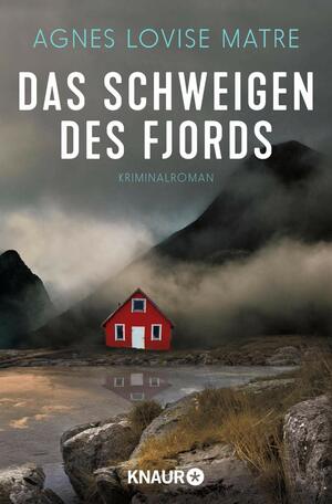 Das Schweigen des Fjords by Agnes Lovise Matre