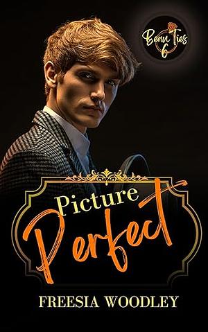 Picture Perfect by Freesia Woodley