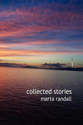 Collected Stories by Marta Randall