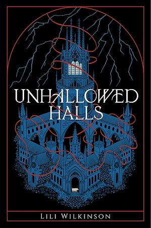 Unhallowed Halls by Lili Wilkinson