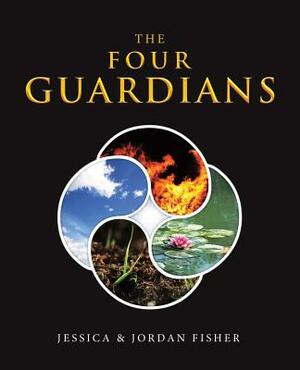 The Four Guardians by Jordan Fisher, Jessica Fisher
