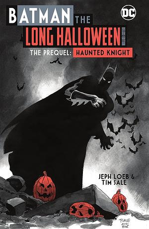 Batman: The Long Halloween: Haunted Knight (Deluxe Edition)  by Jeph Loeb