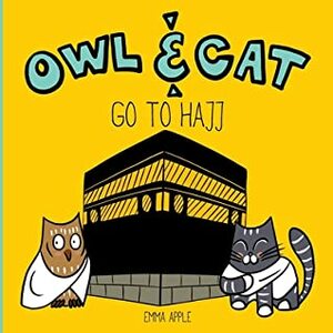 Owl & Cat Go To Hajj by Emma Apple