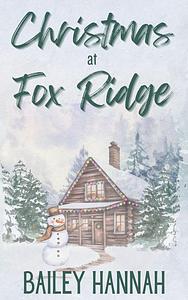 Christmas at Fox Ridge by Bailey Hannah