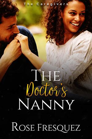 The doctor's nanny by Rose Fresquez