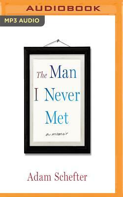 The Man I Never Met: A Memoir by Adam Schefter