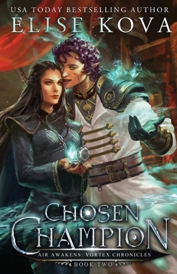 Chosen Champion by Elise Kova