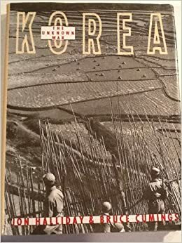 Korea: The Unknown War by Bruce Cumings, Jon Halliday