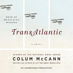 TransAtlantic: A Novel by Colum McCann, Geraldine Hughes