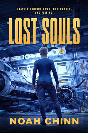 Lost Souls: Sci-Fi Adventure with a sense of humor! by Noah Chinn, Noah Chinn