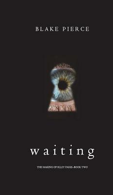 Waiting by Blake Pierce