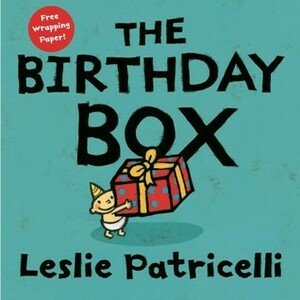 The Birthday Box by Leslie Patricelli