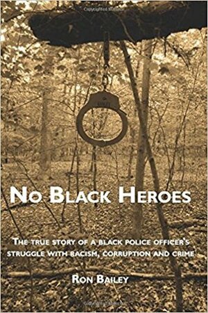 No Black Heroes by Ron Bailey