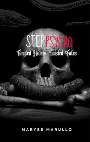 StepPsycho - Tangled Hearts, Twisted Fates by Maryse Marullo