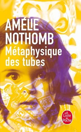 Métaphysique des tubes by Amélie Nothomb