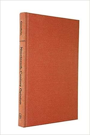 Nineteenth-Century Opinion: An Anthology of Extracts from the First Fifty Volumes of the Nineteenth Century, 1877-1901 by Michael Patrick Goodwin
