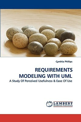 Requirements Modeling with UML by Cynthia Phillips